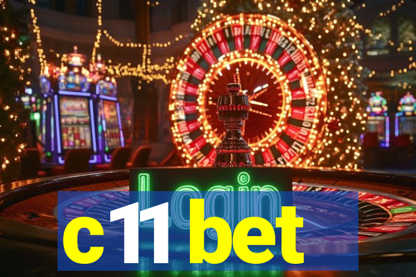 c11 bet